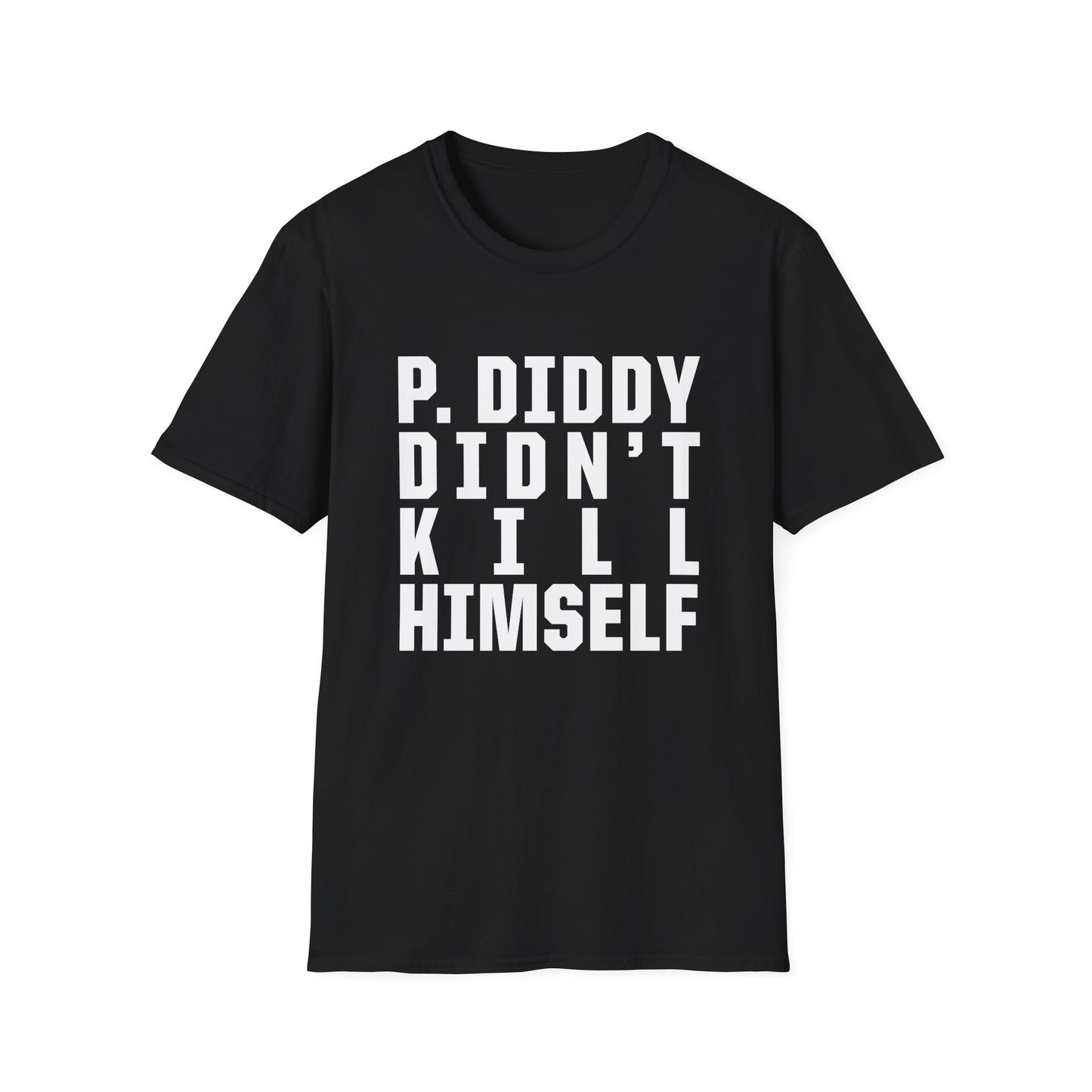 Diddy Didn't Kill Himself Shirt