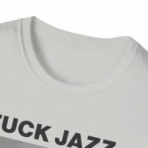 Fuck Jazz Get Money Shirt - Image 11