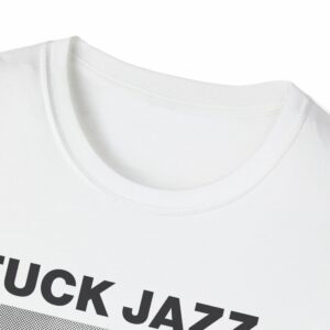 Fuck Jazz Get Money Shirt - Image 7