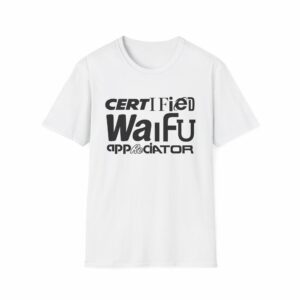 Certified Waifu Appreciator Shirt
