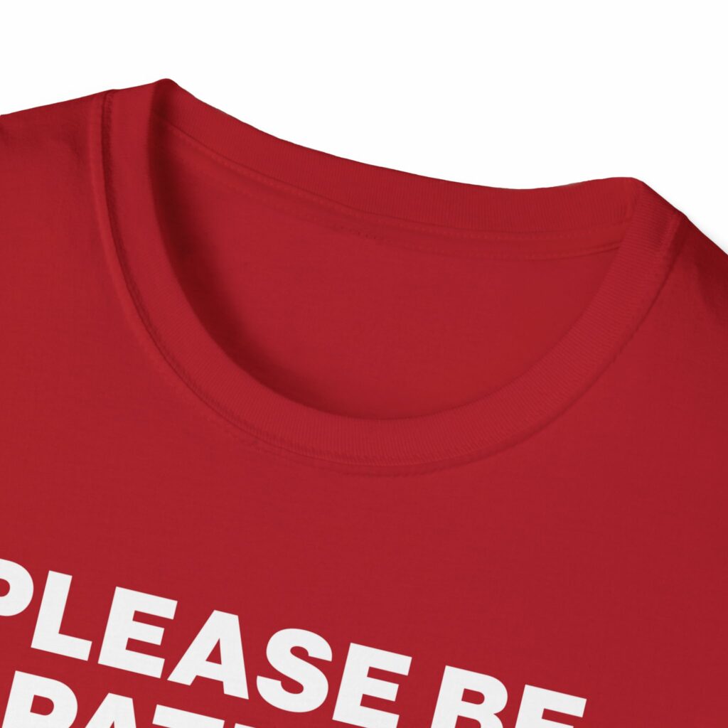 Please Be Patient I Have a Gun Shirt