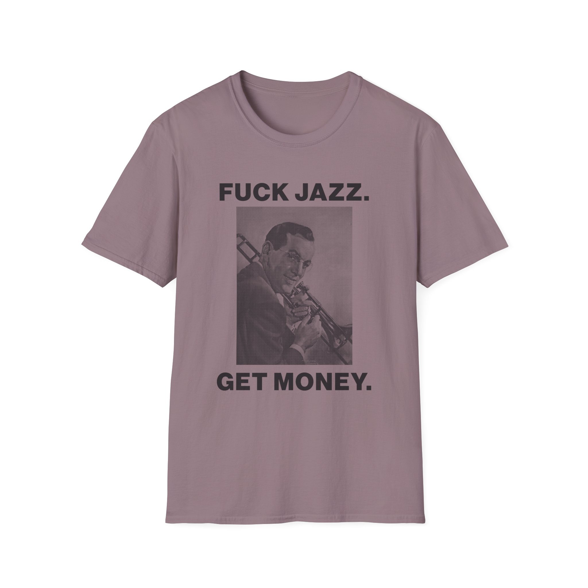 Fuck Jazz Get Money Shirt - Image 37