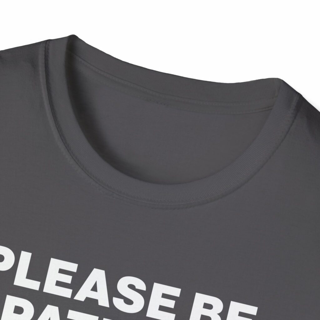Please Be Patient I Have a Gun Shirt