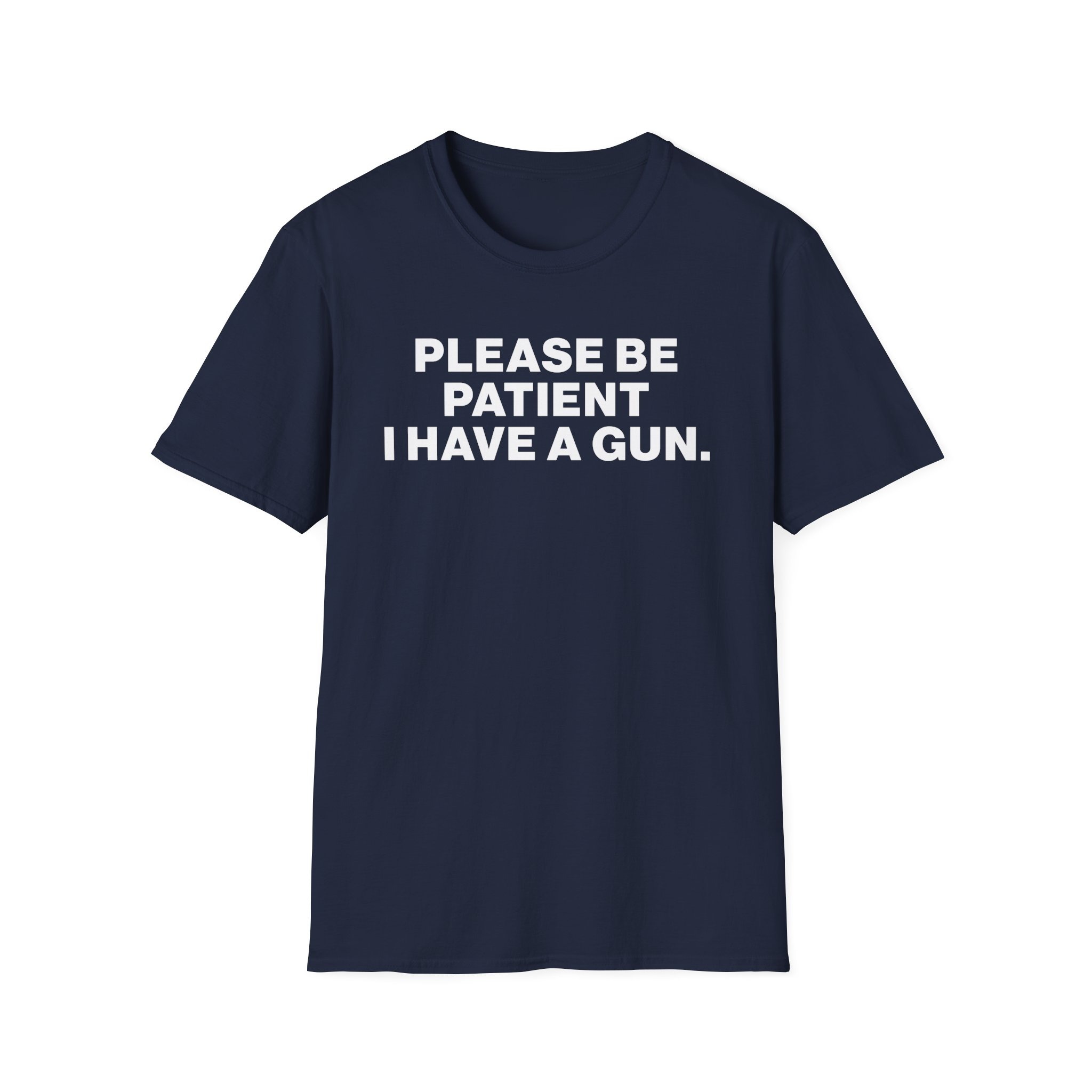 Please Be Patient I Have a Gun Shirt - Image 21