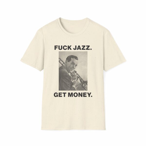 Fuck Jazz Get Money Shirt