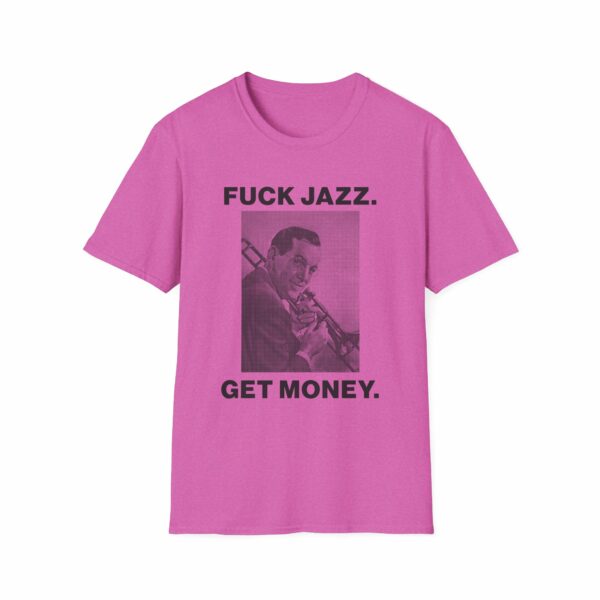 Fuck Jazz Get Money Shirt