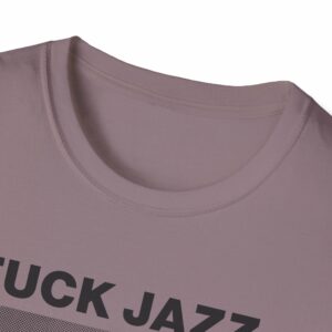 Fuck Jazz Get Money Shirt - Image 39