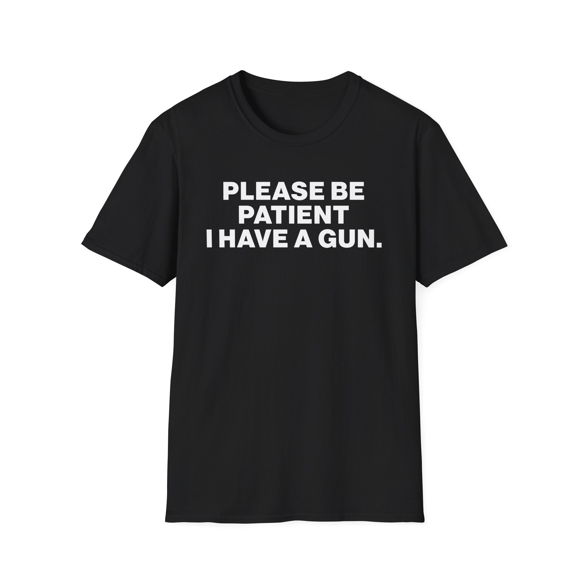 Please Be Patient I Have a Gun Shirt - Image 1