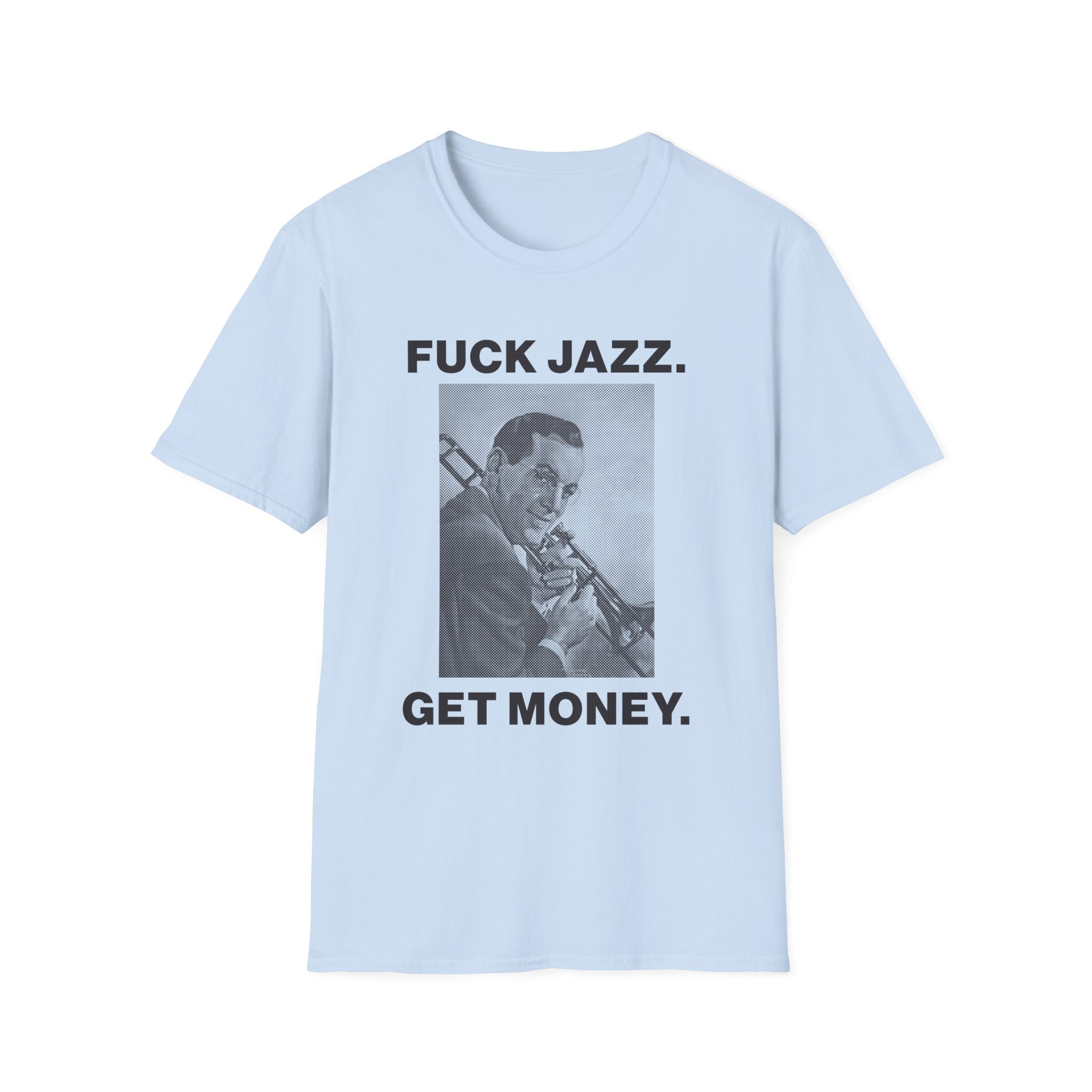 Fuck Jazz Get Money Shirt - Image 33
