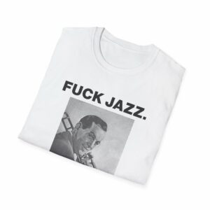 Fuck Jazz Get Money Shirt - Image 8