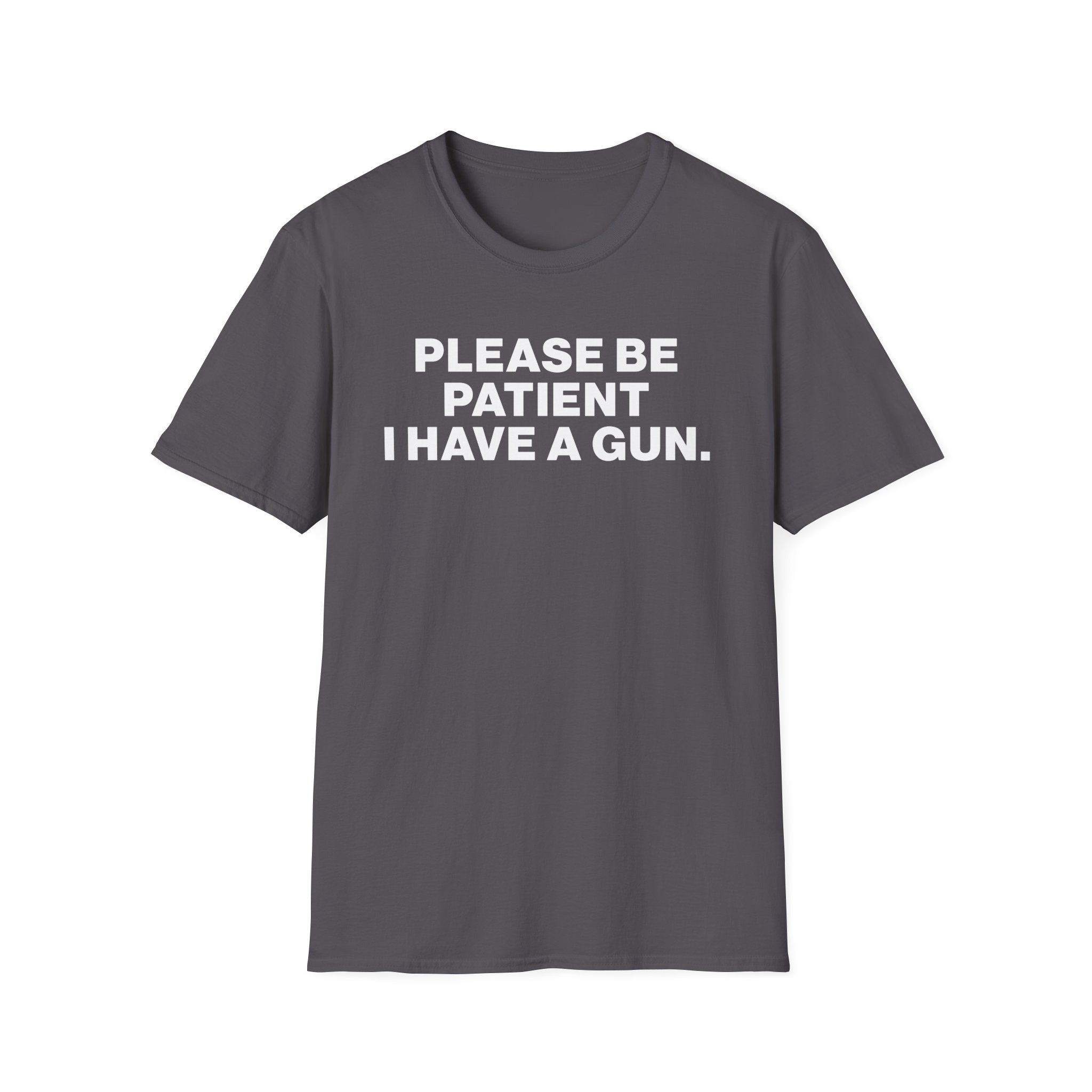 Please Be Patient I Have a Gun Shirt - Image 13