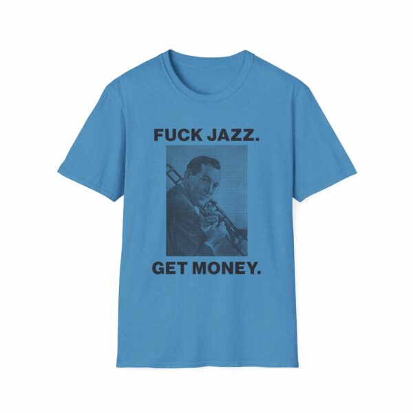 Fuck Jazz Get Money Shirt