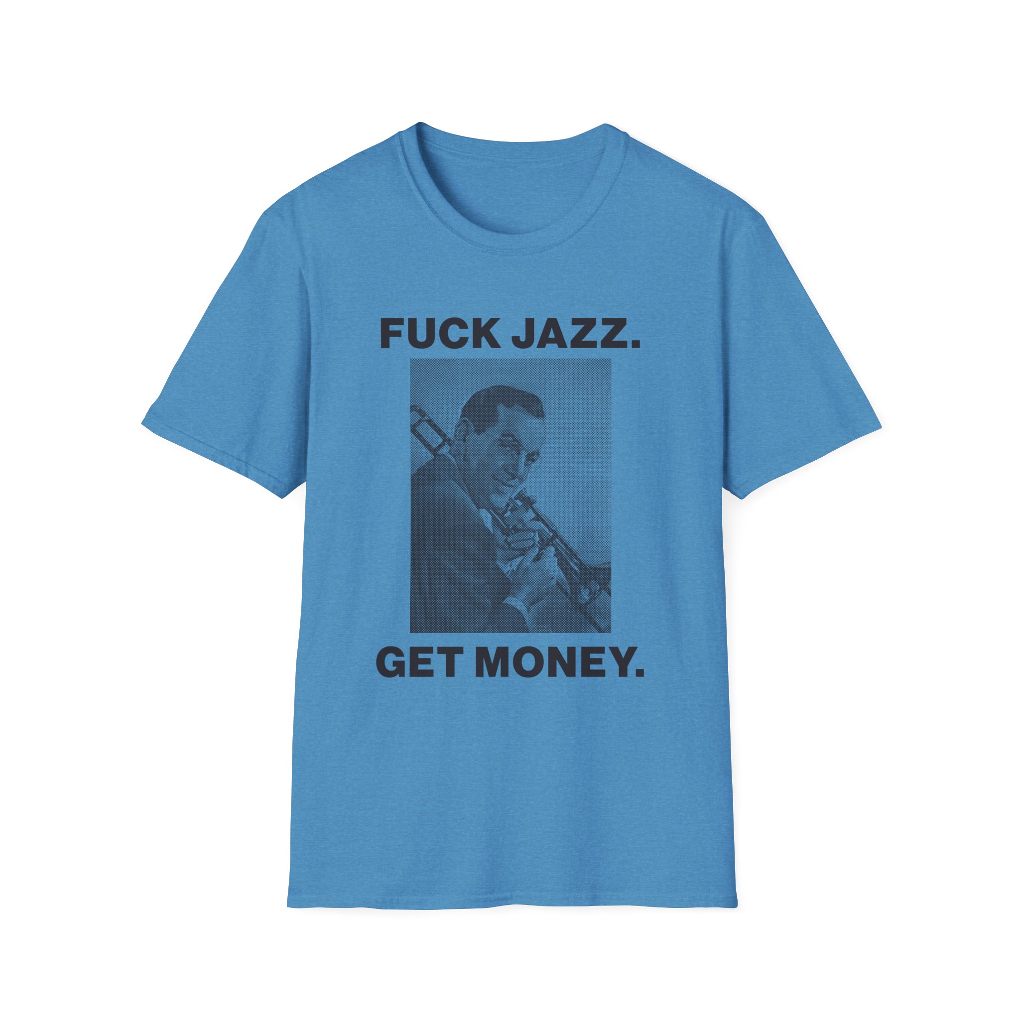 Fuck Jazz Get Money Shirt - Image 29