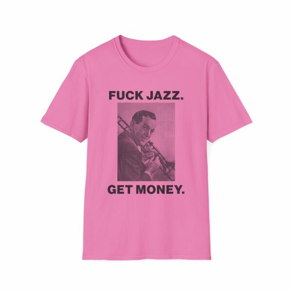 Fuck Jazz Get Money Shirt