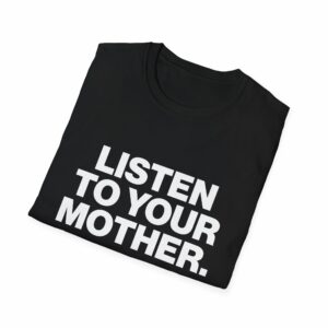 Listen to Your Mother Shirt - Image 4