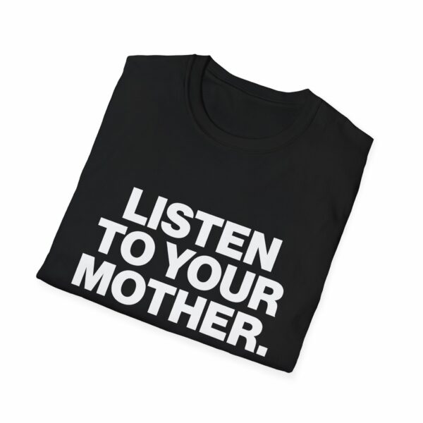Listen to Your Mother Shirt