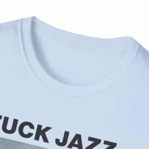 Fuck Jazz Get Money Shirt - Image 35