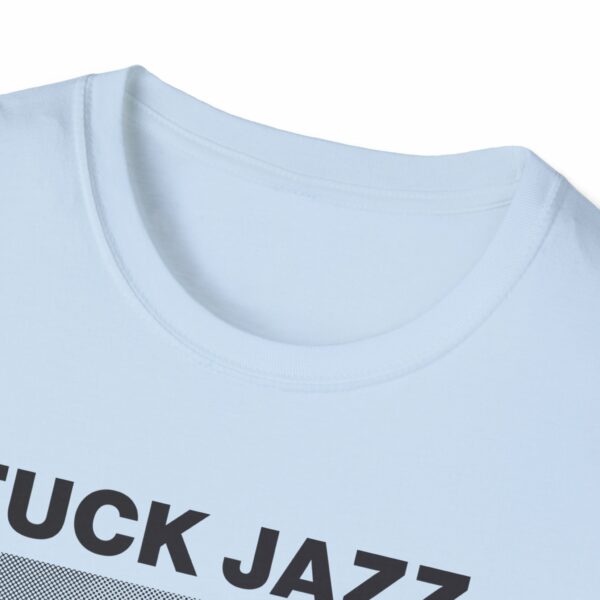 Fuck Jazz Get Money Shirt