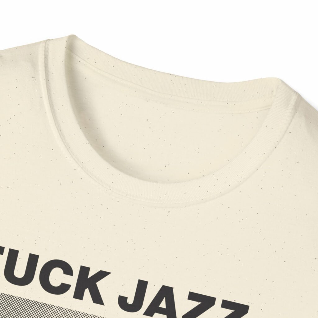Fuck Jazz Get Money Shirt