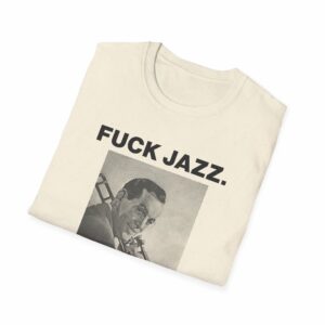 Fuck Jazz Get Money Shirt - Image 20