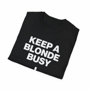 Keep a Blonde Busy Shirt - Image 4
