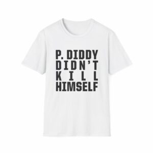 Diddy Didn't Kill Himself Shirt