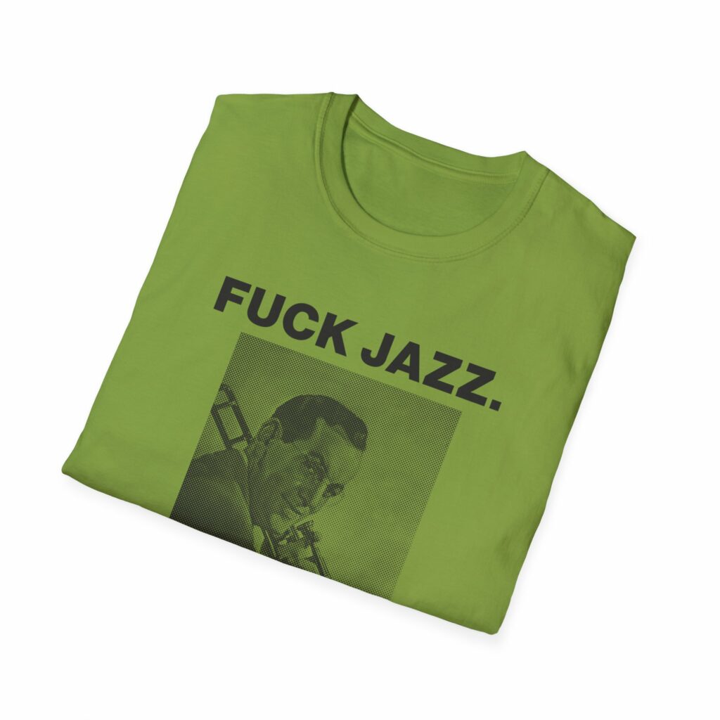 Fuck Jazz Get Money Shirt