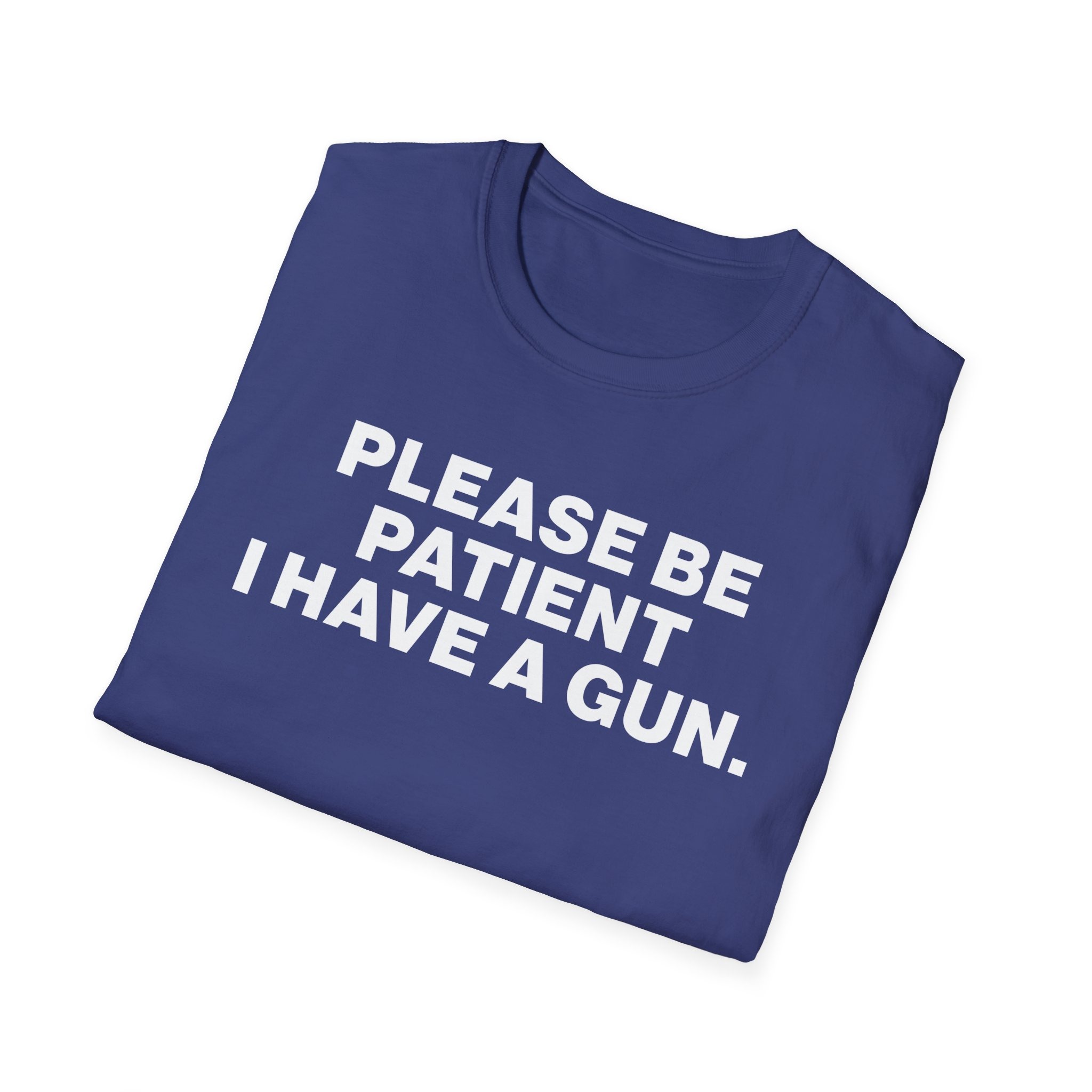 Please Be Patient I Have a Gun Shirt - Image 20