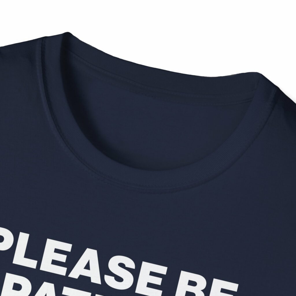 Please Be Patient I Have a Gun Shirt