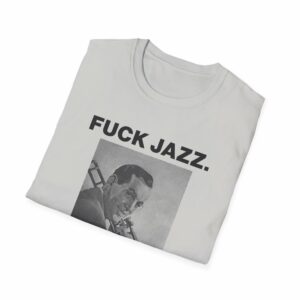 Fuck Jazz Get Money Shirt - Image 12